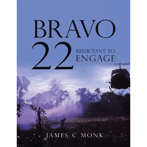 Bravo 22: Reluctant to Engage