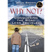 Why Not? Conquering The Road Less Traveled