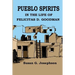 Pueblo Spirits: in the life of Felicitas D. Goodman