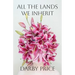 All the Lands We Inherit