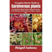Complete Starter Guide to Carnivorous plants: Everything You Need to Know About Growing Venus Flytraps, Pitcher Plants and More - Expert Tips