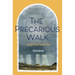 The Precarious Walk: Essays from Sand and Sky