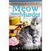 Meow Means Murder: A Norwegian Forest Cat Café Cozy Mystery - Book 2