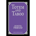 Totem and Taboo: Resemblances Between the Psychic Lives of Savages and Neurotics