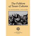 The Folklore of Texan Cultures