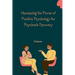 Harnessing the Power of Positive Psychology for Psychosis Recovery
