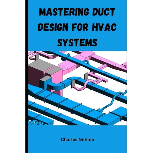 Mastering Duct Design for HVAC Systems
