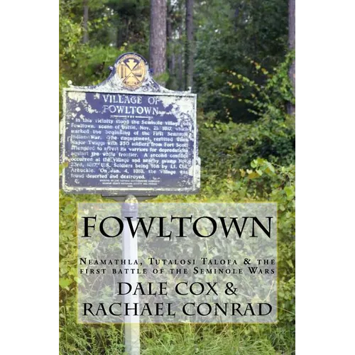 Fowltown: Neamathla, Tutalosi Talofa & the first battle of the Seminole Wars