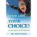 Your Life, Your Choice: Living Your Life On Purpose