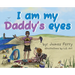 I am my Daddy's eyes