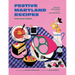 Festive Maryland Recipes: Holiday Traditions from the Old Line State