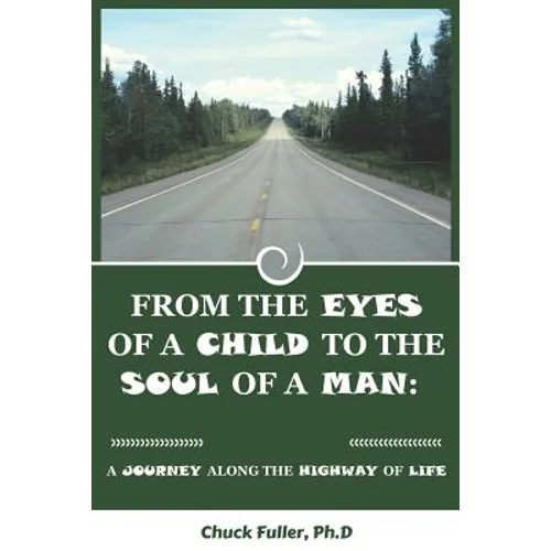 From the Eyes of a Child to the Soul of a Man: A Journey along the Highway of Life