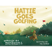 Hattie Goes Golfing