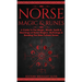 Norse Magic & Runes: A Guide To The Magic, Rituals, Spells & Meanings of Norse Magick, Mythology & Reading The Elder Futhark Runes