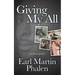 Giving My All: An Autobiography of Earl Martin Phalen