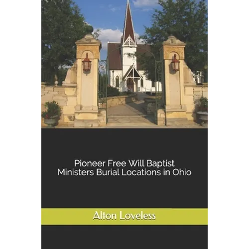 Pioneer Free Will Baptist Ministers Burial Locations in Ohio