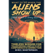 What to Do When the Aliens Show Up (and Even If They Don't): Timeless Wisdom For Transforming Conflicts Into Confidence & Connection