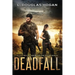 Deadfall: A Post-Apocalyptic Tale of Human Survival