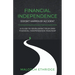 Financial Independence Doesn't Happen by Accident: A Guide to Developing Your Own Financial Independence Roadmap