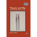 Theatre and War: Theatrical Responses Since 1991