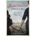 Auschwitz - A Mother's Story: How I Fought to Survive and See My Daughter Again