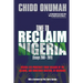 Time to Reclaim Nigeria: (Essays 2001-2011)