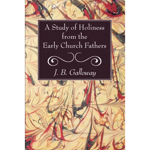 A Study of Holiness from the Early Church Fathers