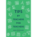 Tips By Teachers For Teachers