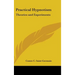 Practical Hypnotism: Theories and Experiments