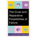 The Cruel and Reparative Possibilities of Failure