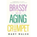 Brassy Bit of Aging Crumpet: A Memoir in Pieces