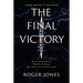 The Final Victory: Shattered Bodies, Broken Dreams, the Race to Win Back Hope