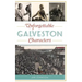 Unforgettable Galveston Characters