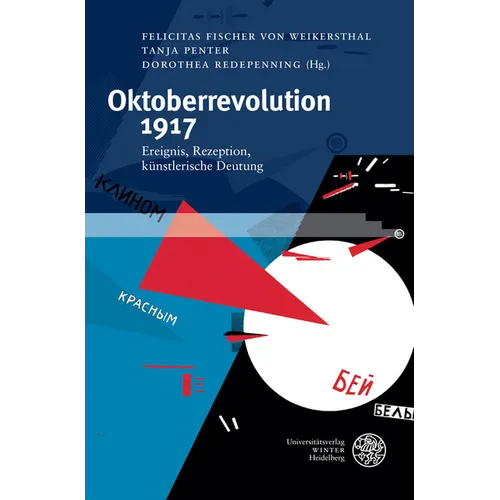 Oktoberrevolution 1917: Ereignis, Rezeption, Kunstlerische Deutung