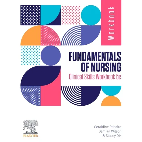 Fundamentals of Nursing Clinical Skills Workbook