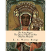 The Kebra Nagast: The Queen of Sheba and Her Only Son Menyelek