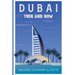 Dubai Then and Now History, Economy & Facts: A Comprehensive Guide to the Evolution of Dubai from Past to Present