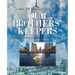 Our Brothers' Keepers: For Those Who Have Forgotten and Those Who Never Knew