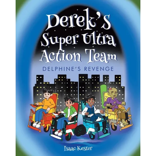 Derek's Super Ultra Action Team: Delphine's Revenge
