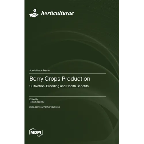 Berry Crops Production: Cultivation, Breeding and Health Benefits - Hardcover