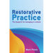 Independent Thinking on Restorative Practice: Building Relationships, Improving Behaviour and Creating Stronger Communities
