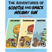 The Adventures of Scooter and Smack Holiday Fun: Halloween, Thanksgiving, and Christmas