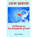 New Birth: Pathway to the Kingdom of God
