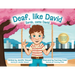 Deaf, like David