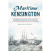 Maritime Kensington: Shipwright Dynasties of Philadelphia