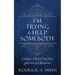 I'm Trying to Help Somebody: Daily Devotions John through Revelation