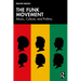 The Funk Movement: Music, Culture, and Politics