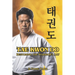 Tae Kwon Do: Restoring the Warrior's Art