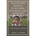 The Northern Triangle: El Salvador, Guatemala, and Honduras: A Global Perspective of Migration