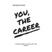 You, the Career: A Holistic Guide to Acting, Life, and the Biz